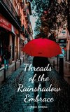 Threads of the Rainshadow Embrace