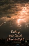 Falling into Quiet Thunderlight