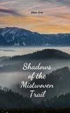 Shadows of the Mistwoven Trail