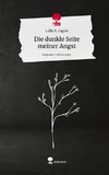 Die dunkle Seite meiner Angst. Life is a Story - story.one