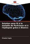 Solution sans fil à la maladie de Parkinson et à l'épilepsie grâce à Bionics