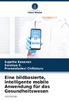 Eine bildbasierte, intelligente mobile Anwendung für das Gesundheitswesen