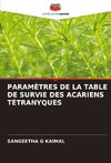 PARAMÈTRES DE LA TABLE DE SURVIE DES ACARIENS TÉTRANYQUES