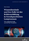 Wissensbestände und ihre Rolle bei der Kohärenzbildung in fremdsprachlichen Leseprozessen