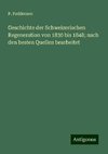 Geschichte der Schweizerischen Regeneration von 1830 bis 1848; nach den besten Quellen bearbeitet