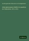 Actes épiscopaux rélatifs à la question de l'éducation, 1872-1873