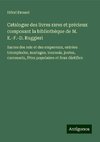 Catalogue des livres rares et précieux composant la bibliothèque de M. E.-F.-D. Ruggieri