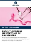 PROPHYLAKTISCHE MASTEKTOMIE BEI BRUSTKREBS