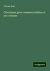 Chroniques gréco-romanes inédites ou peu connues