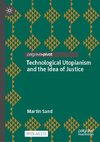 Technological Utopianism and the Idea of Justice