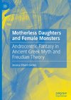 Motherless Daughters and Female Monsters