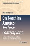 On Joachim Jungius' Texturæ Contemplatio