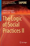 The Logic of Social Practices II