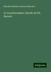 Le transformisme, theorie de Ch. Darwin