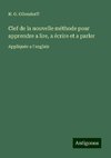 Clef de la nouvelle méthode pour apprendre a lire, a écrire et a parler