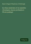 Les Eaux minérales et les maladies chroniques, leçons professées à l'École pratique