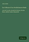 Les tribuns et les révolutions en Italie