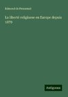 La liberté religiuese en Europe depuis 1870