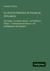 La vie d'un Patricien de Venise au XVIe siècle