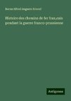 Histoire des chemins de fer fran,cais pendant la guerre franco-prussienne