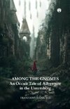 AMONG THE GNOMES An Occult Tale of Adventure in the Untersberg