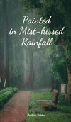 Painted in Mist-kissed Rainfall