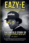 Eazy-E and the Birth of Gangsta Rap