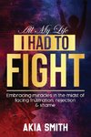 All My Life I Had To Fight