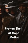 Broken Shell Of Hope (Mafia)