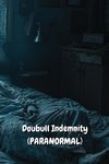 Doubull Indemnity (PARANORMAL)