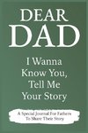 Dear Dad, I Wanna Know You, Tell Me Your Story