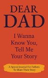 Dear Dad, I Wanna Know You, Tell Me Your Story