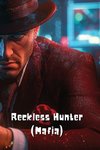 Reckless Hunter (Mafia).