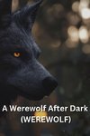 A Werewolf After Dark  (WEREWOLF)