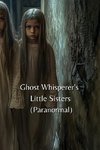 The Ghost Whisperer's Little Sisters (Paranormal)