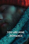 You Are Mine (Romance)