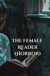 THE FEMALE READER (Horror)