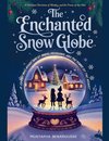 The Enchanted Snow Globe