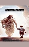 My Jesus, My Saviour