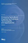 Emerging Agricultural Engineering Sciences, Technologies, and Applications