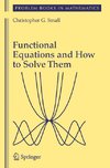 Functional Equations and How to Solve Them