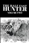 The Half Fast Hunter, Volume Two