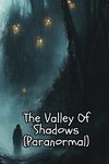 The Valley Of Shadows (Paranormal)