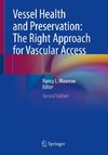 Vessel Health and Preservation: The Right Approach for Vascular Access