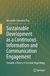 Sustainable Development as a Continuous Information and Communication Engagement