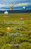 10 Tage Emely Sein + Tuesdays for Tundra