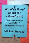 Bérubé, M: What′s Liberal About the Liberal Arts? - Cl