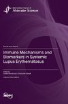 Immune Mechanisms and Biomarkers in Systemic Lupus Erythematosus