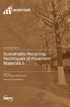 Sustainable Recycling Techniques of Pavement Materials II