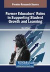 Former Educators' Roles in Supporting Student Growth and Learning